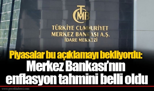 Piyasalar bu açıklamayı bekliyordu: Merkez Bankası’nın enflasyon tahmini belli oldu