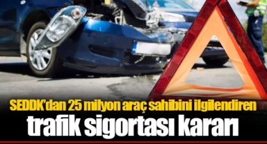 SEDDK’dan 25 milyon araç sahibini ilgilendiren trafik sigortası kararı