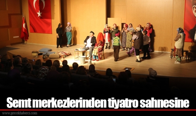Semt merkezlerinden tiyatro sahnesine....