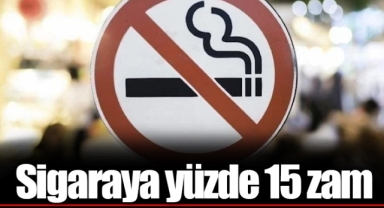 Sigaraya yüzde 15 zam