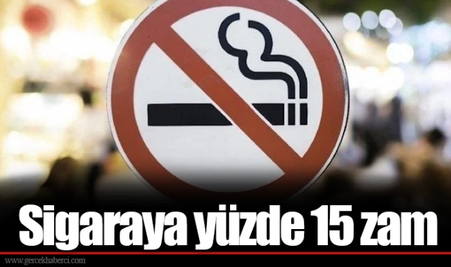 Sigaraya yüzde 15 zam