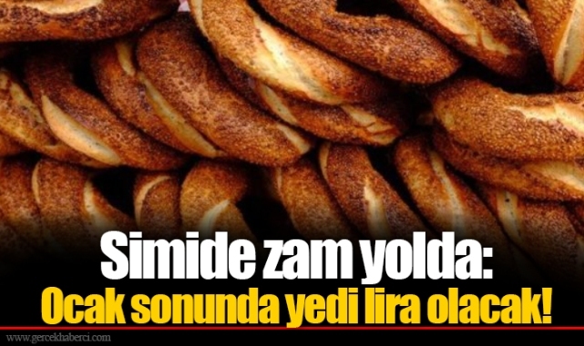 Simide zam yolda: Ocak sonunda yedi lira olacak!