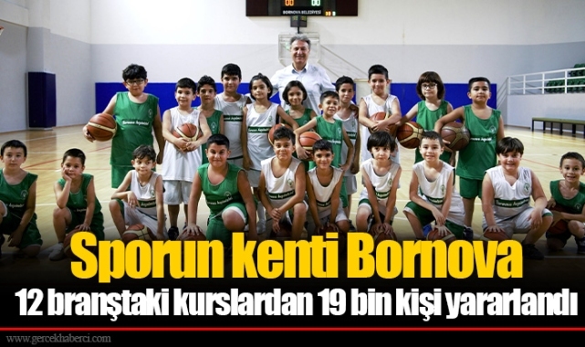 Sporun kenti Bornova... ​​​​​​​12 branştaki kurslardan 19 bin kişi yararlandı