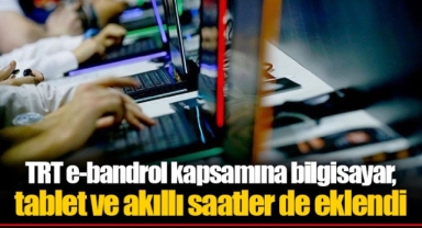 TRT e-bandrol kapsamına bilgisayar, tablet ve akıllı saatler de eklendi