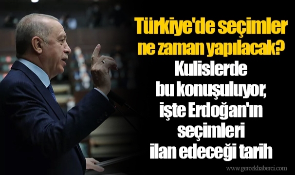Türkiye'de seçimler ne zaman yapılacak? Kulislerde bu konuşuluyor, işte Erdoğan'ın seçimleri ilan edeceği tarih