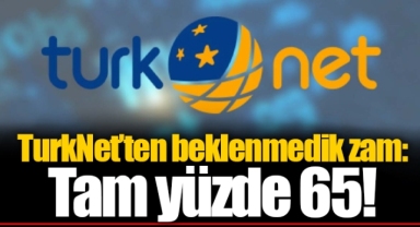 TurkNet’ten beklenmedik zam: Tam yüzde 65!