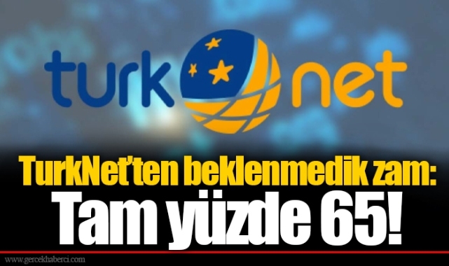 TurkNet’ten beklenmedik zam: Tam yüzde 65!