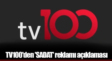 TV100'den 'SADAT' reklamı açıklaması