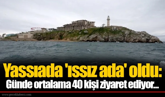 Yassıada 'ıssız ada' oldu: Günde ortalama 40 kişi ziyaret ediyor...