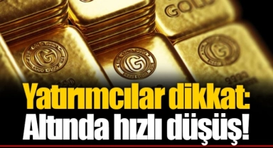 Yatırımcılar dikkat: Altında hızlı düşüş!