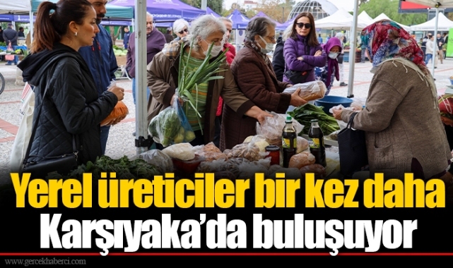 Yerel üreticiler bir kez daha Karşıyaka’da buluşuyor