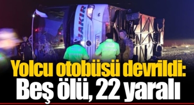 Yolcu otobüsü devrildi: Beş ölü, 22 yaralı