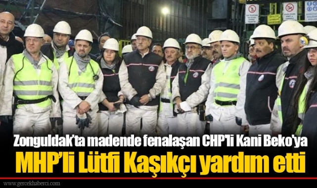 Zonguldak’ta madende fenalaşan CHP'li Kani Beko'ya MHP’li Lütfi Kaşıkçı yardım etti