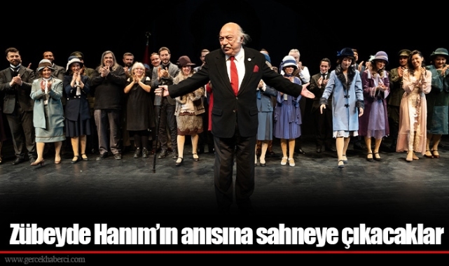 Zübeyde Hanım’ın anısına sahneye çıkacaklar