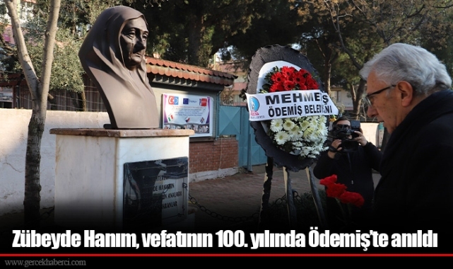 Zübeyde Hanım, vefatının 100. yılında Ödemiş’te anıldı 