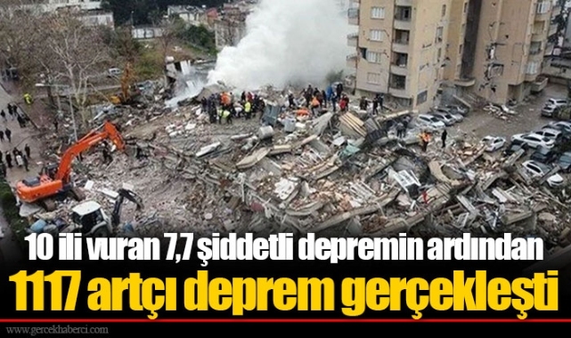 10 ili vuran 7,7 şiddetli depremin ardından 1117 artçı deprem gerçekleşti