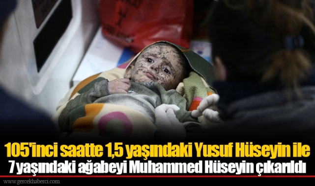 105'inci saatte 1,5 yaşındaki Yusuf Hüseyin ile 7 yaşındaki ağabeyi Muhammed Hüseyin çıkarıldı