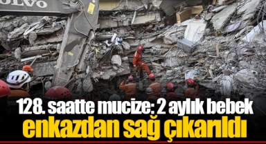 128. saatte mucize: 2 aylık bebek enkazdan sağ çıkarıldı
