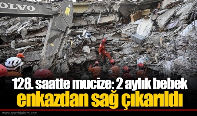 128. saatte mucize: 2 aylık bebek enkazdan sağ çıkarıldı