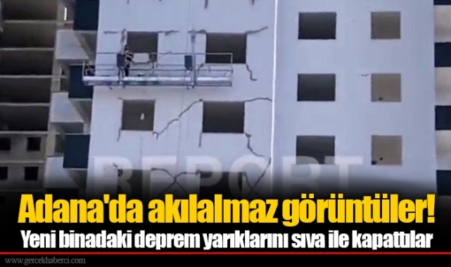 Adana'da akılalmaz görüntüler! Yeni binadaki deprem yarıklarını sıva ile kapattılar