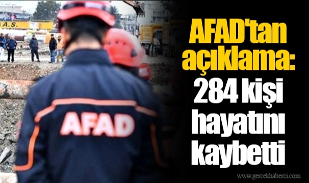AFAD'tan açıklama: 284 kişi hayatını kaybetti