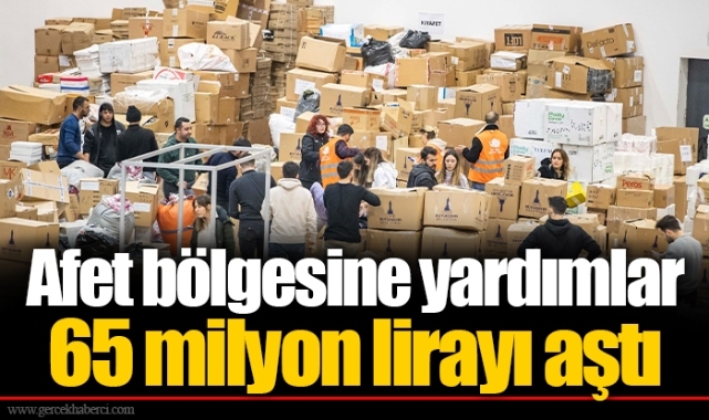 Afet bölgesine yardımlar 65 milyon lirayı aştı