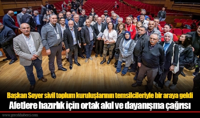 Afetlere hazırlık için ortak akıl ve dayanışma çağrısı