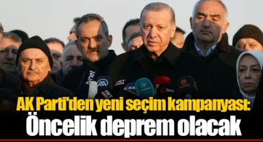 AK Parti'den yeni seçim kampanyası: Öncelik deprem olacak