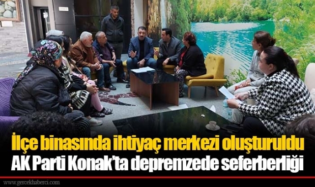 AK Parti Konak’ta depremzede seferberliği 