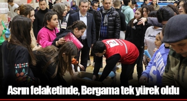 Asrın felaketinde, Bergama tek yürek oldu