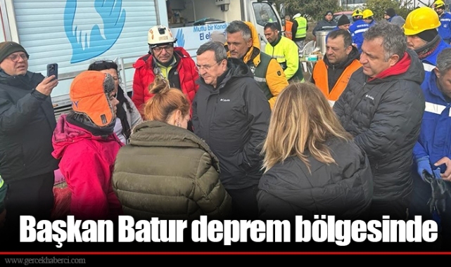 Başkan Batur deprem bölgesinde