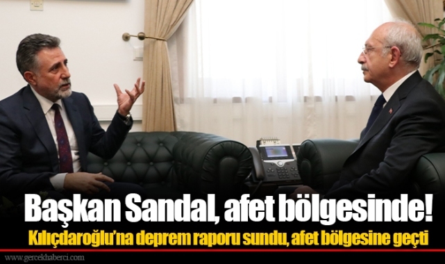 Başkan Sandal, afet bölgesinde!