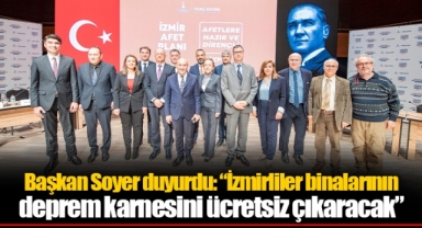 Başkan Soyer duyurdu: “İzmirliler binalarının deprem karnesini ücretsiz çıkaracak”