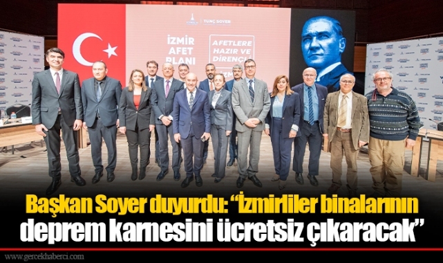 Başkan Soyer duyurdu: “İzmirliler binalarının deprem karnesini ücretsiz çıkaracak”