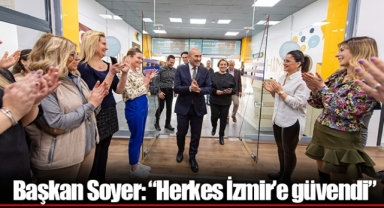 Başkan Soyer: “Herkes İzmir’e güvendi”