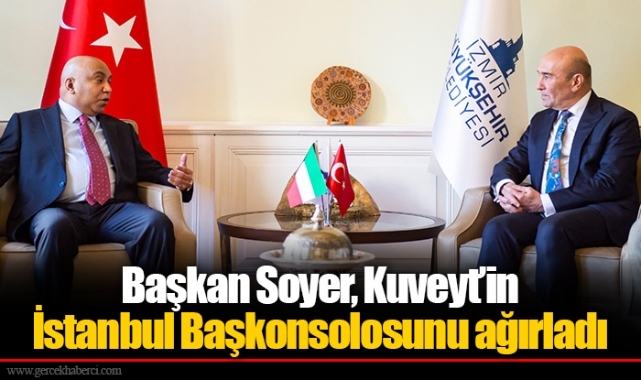 Başkan Soyer, Kuveyt’in İstanbul Başkonsolosunu ağırladı