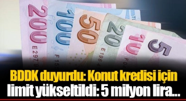 BDDK duyurdu: Konut kredisi için limit yükseltildi: 5 milyon lira...