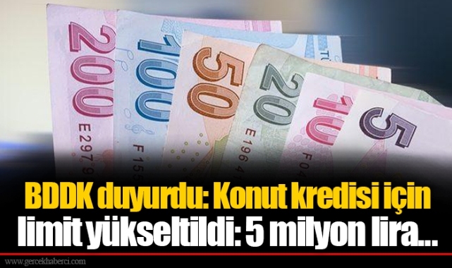 BDDK duyurdu: Konut kredisi için limit yükseltildi: 5 milyon lira...