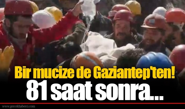 Bir mucize de Gaziantep'ten! 81 saat sonra...