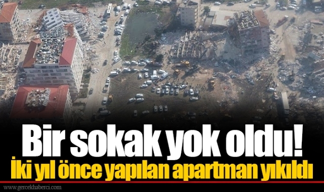 Bir sokak yok oldu! İki yıl önce yapılan apartman yıkıldı