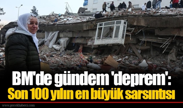 BM'de gündem 'deprem': Son 100 yılın en büyük sarsıntısı