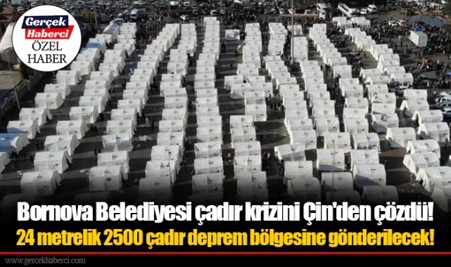 Bornova Belediyesi çadır krizini Çin'den çözdü!