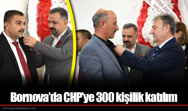 Bornova’da CHP’ye 300 kişilik katılım
