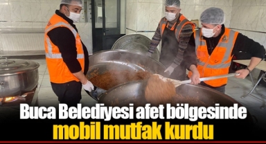 Buca Belediyesi afet bölgesinde mobil mutfak kurdu