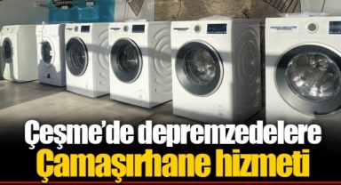 Çeşme’de depremzedelere Çamaşırhane hizmeti