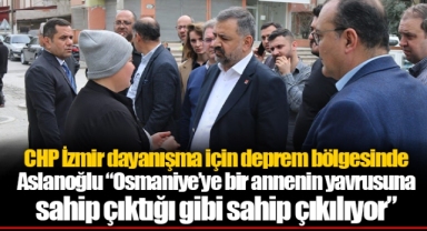 CHP İzmir dayanışma için deprem bölgesinde