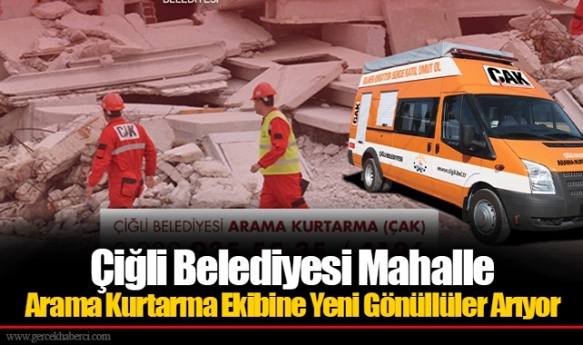 Çiğli Belediyesi Mahalle Arama Kurtarma Ekibine Yeni Gönüllüler Arıyor