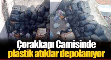 Çorakkapı Camisinde plastik atıklar depolanıyor