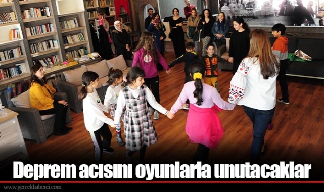 Deprem acısını oyunlarla unutacaklar