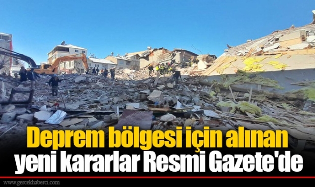 Deprem bölgesi için alınan yeni kararlar Resmi Gazete'de